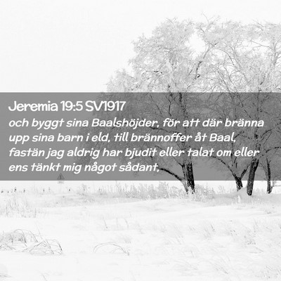 Picture 02 - Jeremia 19:5 SV1917 - och byggt sina Baalshöjder, för att där - Bible Verse Picture