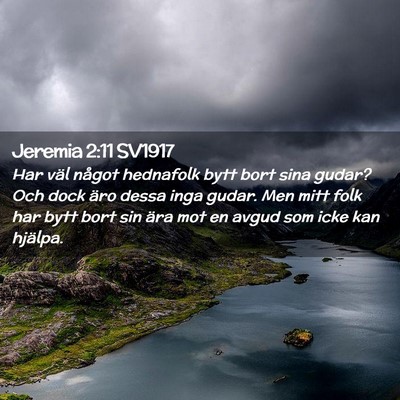 Picture 02 - Jeremia 2:11 SV1917 - Har väl något hednafolk bytt bort sina gudar? - Bible Verse Picture