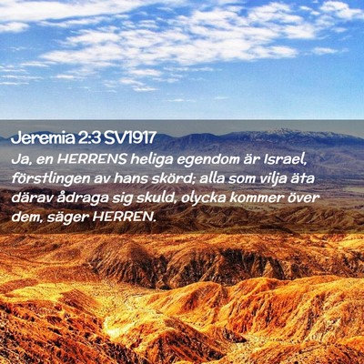 Picture 02 - Jeremia 2:3 SV1917 - Ja, en HERRENS heliga egendom är Israel, - Bible Verse Picture