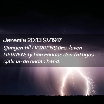 Picture 02 - Jeremia 20:13 SV1917 - Sjungen till HERRENS ära, loven HERREN; ty han - Bible Verse Picture