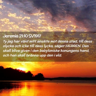 Picture 02 - Jeremia 21:10 SV1917 - Ty jag har vänt mitt ansikte mot denna stad, - Bible Verse Picture