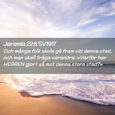Picture 02 - Jeremia 22:8 SV1917 - Och många folk skola gå fram vid denna stad, - Bible Verse Picture