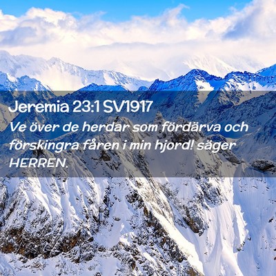 Picture 02 - Jeremia 23:1 SV1917 - Ve över de herdar som fördärva och förskingra - Bible Verse Picture