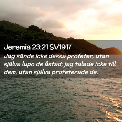 Picture 02 - Jeremia 23:21 SV1917 - Jag sände icke dessa profeter, utan själva lupo - Bible Verse Picture