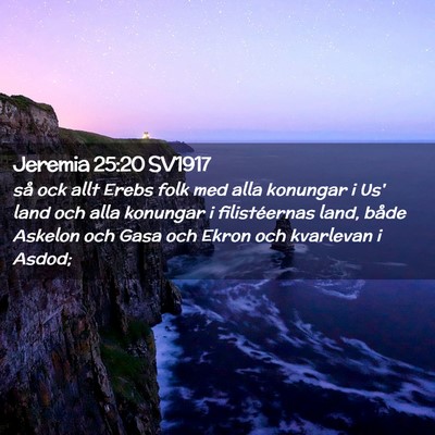 Picture 02 - Jeremia 25:20 SV1917 - så ock allt Erebs folk med alla konungar i Us' - Bible Verse Picture