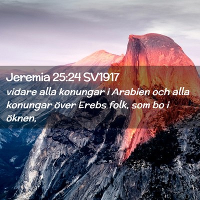 Picture 02 - Jeremia 25:24 SV1917 - vidare alla konungar i Arabien och alla konungar - Bible Verse Picture