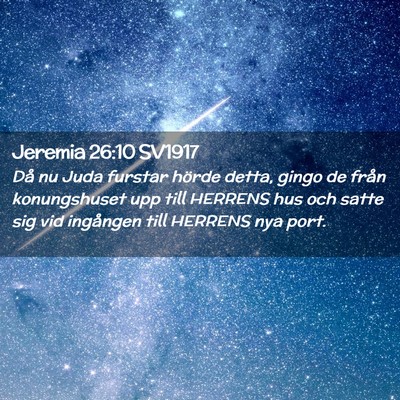 Picture 02 - Jeremia 26:10 SV1917 - Då nu Juda furstar hörde detta, gingo de från - Bible Verse Picture