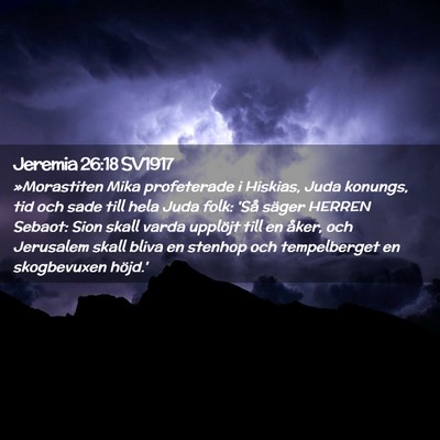 Picture 02 - Jeremia 26:18 SV1917 - »Morastiten Mika profeterade i Hiskias, Juda - Bible Verse Picture