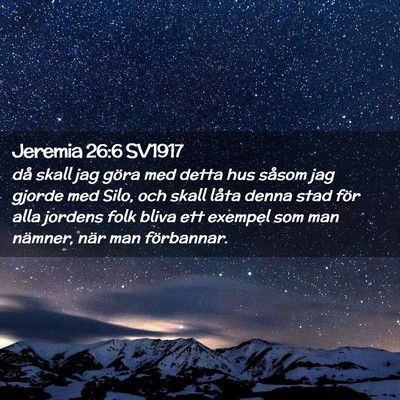 Picture 02 - Jeremia 26:6 SV1917 - då skall jag göra med detta hus såsom jag - Bible Verse Picture