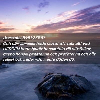Picture 02 - Jeremia 26:8 SV1917 - Och när Jeremia hade slutat att tala allt vad - Bible Verse Picture