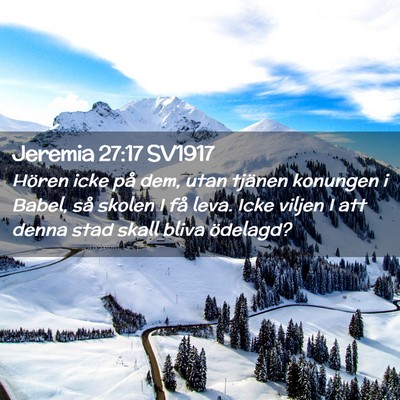 Picture 02 - Jeremia 27:17 SV1917 - Hören icke på dem, utan tjänen konungen i - Bible Verse Picture