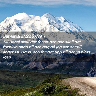 Picture 02 - Jeremia 27:22 SV1917 - Till Babel skall det föras, och där skall det - Bible Verse Picture