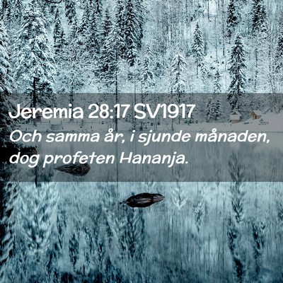 Picture 02 - Jeremia 28:17 SV1917 - Och samma år, i sjunde månaden, dog profeten - Bible Verse Picture