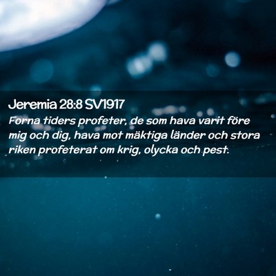 Picture 02 - Jeremia 28:8 SV1917 - Forna tiders profeter, de som hava varit före - Bible Verse Picture