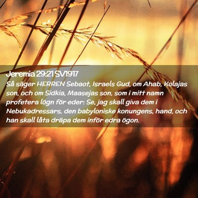 Picture 02 - Jeremia 29:21 SV1917 - Så säger HERREN Sebaot, Israels Gud, om Ahab, - Bible Verse Picture