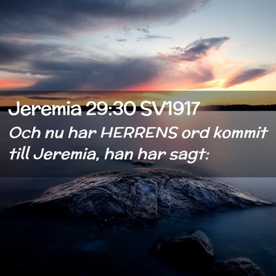 Picture 02 - Jeremia 29:30 SV1917 - Och nu har HERRENS ord kommit till Jeremia, han - Bible Verse Picture