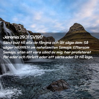 Picture 02 - Jeremia 29:31 SV1917 - Sänd bud till alla de fångna och låt säga - Bible Verse Picture