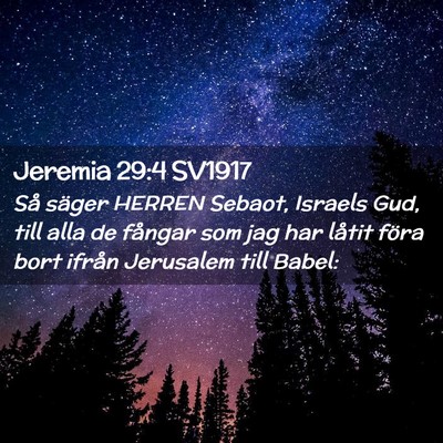 Picture 02 - Jeremia 29:4 SV1917 - Så säger HERREN Sebaot, Israels Gud, till alla - Bible Verse Picture