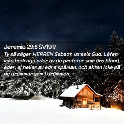 Picture 02 - Jeremia 29:8 SV1917 - Ty så säger HERREN Sebaot, Israels Gud: Låten - Bible Verse Picture