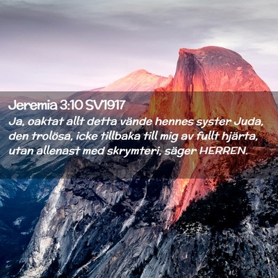 Picture 02 - Jeremia 3:10 SV1917 - Ja, oaktat allt detta vände hennes syster Juda, - Bible Verse Picture