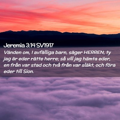 Picture 02 - Jeremia 3:14 SV1917 - Vänden om, I avfälliga barn, säger HERREN, ty - Bible Verse Picture