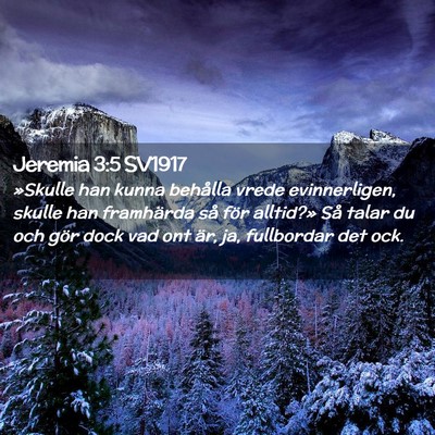 Picture 02 - Jeremia 3:5 SV1917 - »Skulle han kunna behålla vrede evinnerligen, - Bible Verse Picture