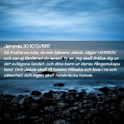 Picture 02 - Jeremia 30:10 SV1917 - Så frukta nu icke, du min tjänare Jakob, säger - Bible Verse Picture