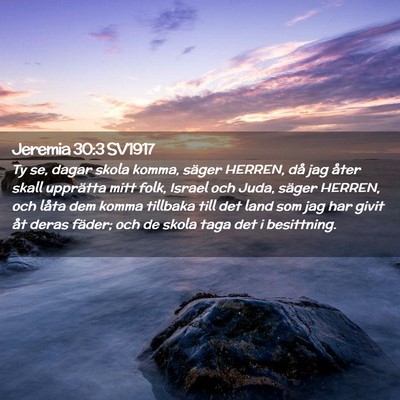 Picture 02 - Jeremia 30:3 SV1917 - Ty se, dagar skola komma, säger HERREN, då jag - Bible Verse Picture