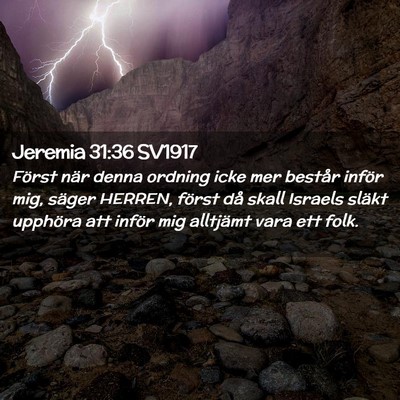 Picture 02 - Jeremia 31:36 SV1917 - Först när denna ordning icke mer består inför - Bible Verse Picture