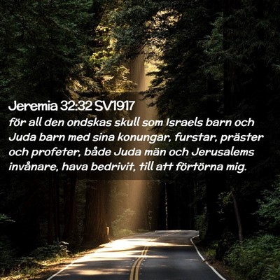 Picture 02 - Jeremia 32:32 SV1917 - för all den ondskas skull som Israels barn och - Bible Verse Picture
