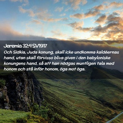 Picture 02 - Jeremia 32:4 SV1917 - Och Sidkia, Juda konung, skall icke undkomma - Bible Verse Picture
