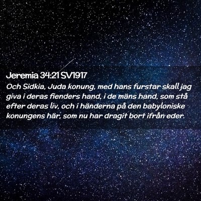 Picture 02 - Jeremia 34:21 SV1917 - Och Sidkia, Juda konung, med hans furstar skall - Bible Verse Picture