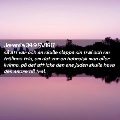 Picture 02 - Jeremia 34:9 SV1917 - så att var och en skulle släppa sin träl och - Bible Verse Picture