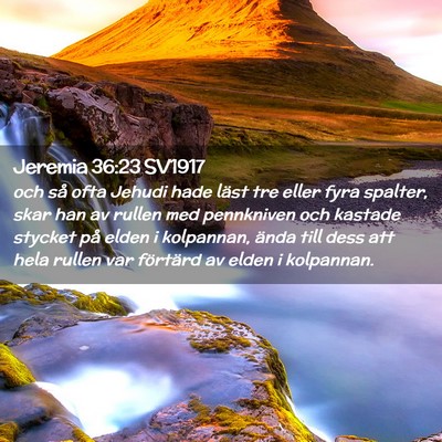 Picture 02 - Jeremia 36:23 SV1917 - och så ofta Jehudi hade läst tre eller fyra - Bible Verse Picture