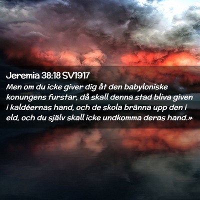Picture 02 - Jeremia 38:18 SV1917 - Men om du icke giver dig åt den babyloniske - Bible Verse Picture
