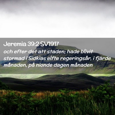 Picture 02 - Jeremia 39:2 SV1917 - och efter det att staden; hade blivit stormad i - Bible Verse Picture