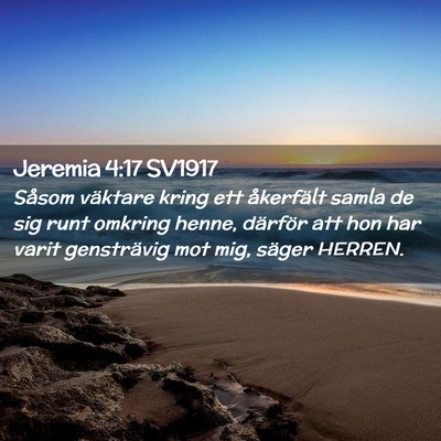 Picture 02 - Jeremia 4:17 SV1917 - Såsom väktare kring ett åkerfält samla de sig - Bible Verse Picture