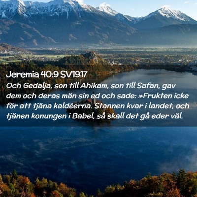 Picture 02 - Jeremia 40:9 SV1917 - Och Gedalja, son till Ahikam, son till Safan, gav - Bible Verse Picture