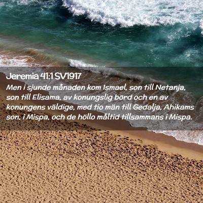 Picture 02 - Jeremia 41:1 SV1917 - Men i sjunde månaden kom Ismael, son till - Bible Verse Picture