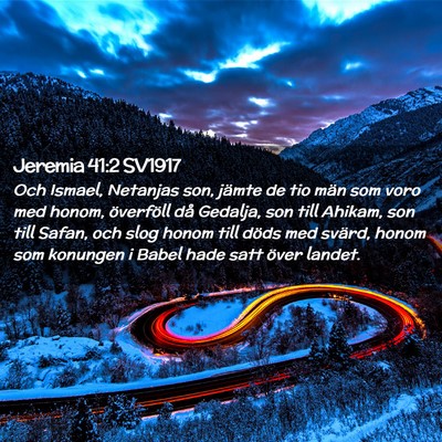 Picture 02 - Jeremia 41:2 SV1917 - Och Ismael, Netanjas son, jämte de tio män som - Bible Verse Picture