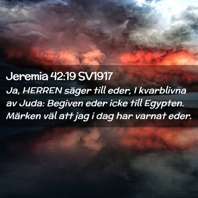 Picture 02 - Jeremia 42:19 SV1917 - Ja, HERREN säger till eder, I kvarblivna av - Bible Verse Picture