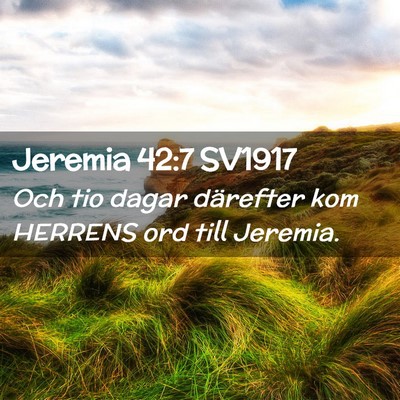 Picture 02 - Jeremia 42:7 SV1917 - Och tio dagar därefter kom HERRENS ord till - Bible Verse Picture