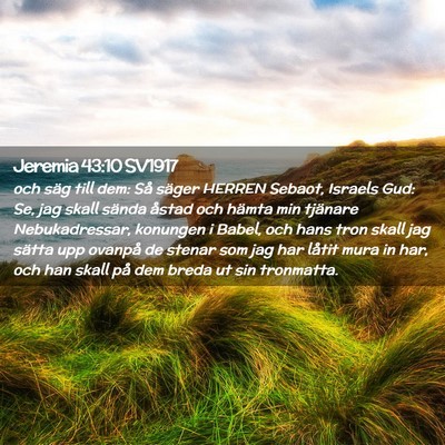 Picture 02 - Jeremia 43:10 SV1917 - och säg till dem: Så säger HERREN Sebaot, - Bible Verse Picture