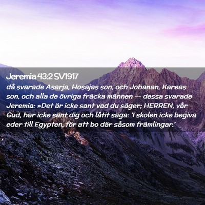 Picture 02 - Jeremia 43:2 SV1917 - då svarade Asarja, Hosajas son, och Johanan, - Bible Verse Picture