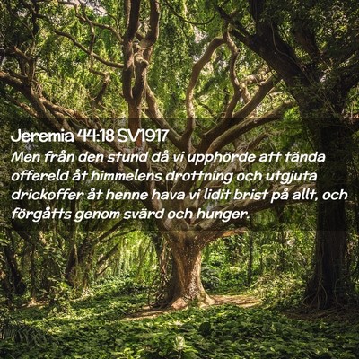 Picture 02 - Jeremia 44:18 SV1917 - Men från den stund då vi upphörde att tända - Bible Verse Picture