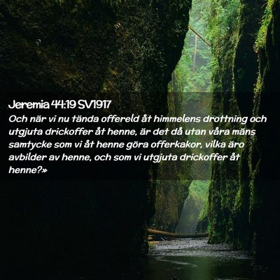 Picture 02 - Jeremia 44:19 SV1917 - Och när vi nu tända offereld åt himmelens - Bible Verse Picture