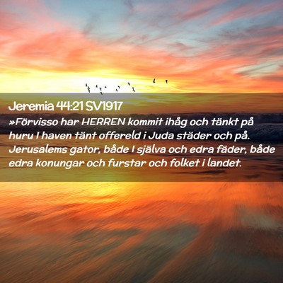 Picture 02 - Jeremia 44:21 SV1917 - »Förvisso har HERREN kommit ihåg och tänkt - Bible Verse Picture