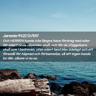 Picture 02 - Jeremia 44:22 SV1917 - Och HERREN kunde icke längre hava fördrag med - Bible Verse Picture