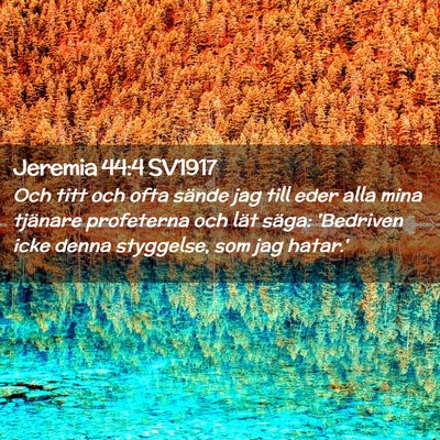 Picture 02 - Jeremia 44:4 SV1917 - Och titt och ofta sände jag till eder alla mina - Bible Verse Picture