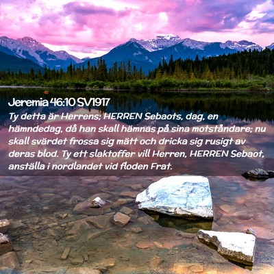 Picture 02 - Jeremia 46:10 SV1917 - Ty detta är Herrens; HERREN Sebaots, dag, en - Bible Verse Picture